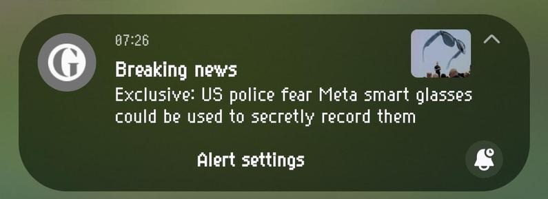 Guardian news alert.  Text reads:

Exclusive: US police fear Meta smart glasses could be used to secretly record them.