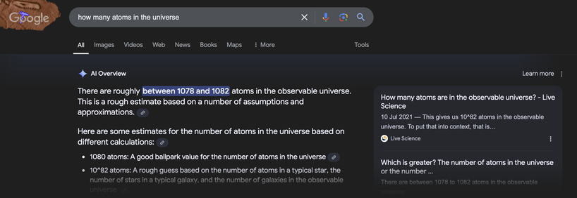 A Google search for "how many atoms in the universe" with an AI Overview that states "between 1078 and 1082" because it missed the caret (^) when parsing 10^78 and 10^82