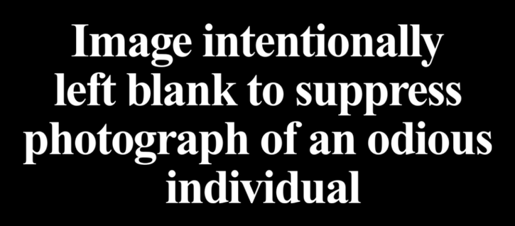 [image left blank to omit photo of odious individual]
