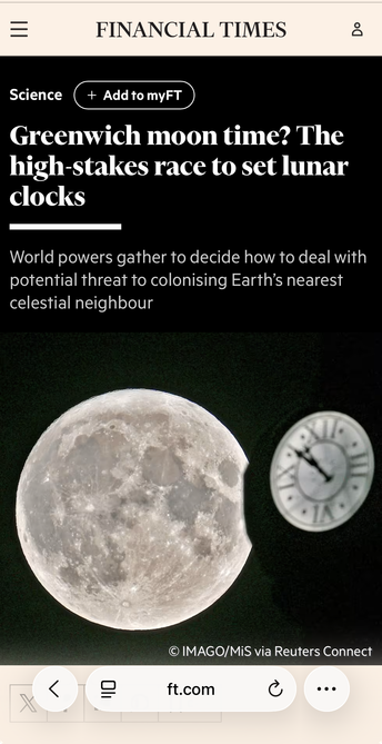 A Financial Times article headline:

Greenwich moon time? The high-stakes race to set lunar clocks

World powers gather to decide how to deal with potential threat to colonising Earth’s nearest celestial neighbour