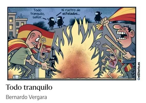 Una viñeta de Bernardo Vergara donde muestra en dibujo, a dos españolazos de bien con banderas españolas quemando cosas (en Ceuta) mientras ponen cara de estreñido, y de fondo unas siluetas de policías diciendo: "todo tranquilo señor, ni rastro de esteladas"