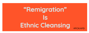 White text on a reddish background: "Remigration" is Ethnic Cleansing
Small black text in the lower right corner: #FCKAFD