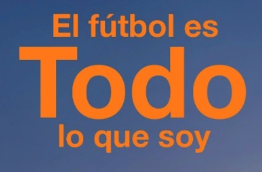 "El fútbol es TODO lo que soy"