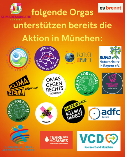 3. Sharepic in den gleichen Farbtönen, mit Logos der unterstützenden Organisationen:
Klimademokratie München, Green Bürgerwärme for Future, München - Gemeinsam gegen Rechts, Protect the Planet, BUND Naturschutz in Bayern e.V., Klimanetz München, Omas gegen Rechts München, Fridays for Future München, Widerstandskollektiv München, Teachers for Future Bayern, AfD-Verbot Jetzt München, Netwerk Klimaherbst, adfc Bayern, Gesunde Erde. Gesunde Kinder., Terre des Hommes, VCD Kreisverband München