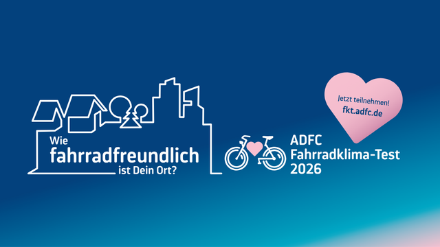 Wie fahrradfreundlich ist Dein Ort? ADFC Fahrradklima-Test 2026: Jetzt teilnehmen! fkt.adfc.de