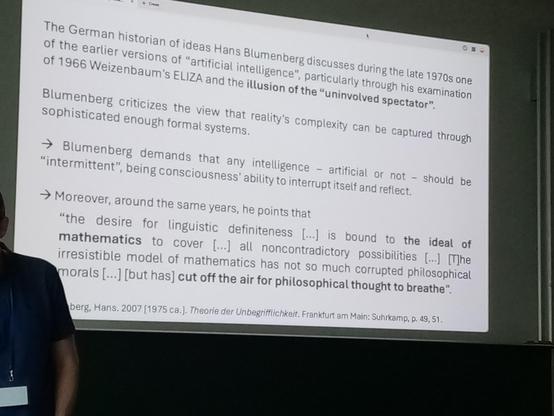 Slides on Hans Blumenthal, with the quote --
"the desire for linguistic definiteness [...] is bound to *the ideal of mathematics* to cover [...] all noncontradictory possibilities [...]. The irresistible model of mathematics has not so much corrupted philosophical morals [...] [but has] *cut off the air for philosophical thought to breath*"