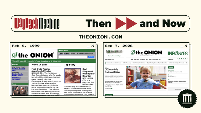 Image with text at the top that reads: "Wayback Machine Then and Now" then "THEONION.COM". Below are Wayback Machine captures of The Onion web page from February 8, 1999, and September 7, 2026.