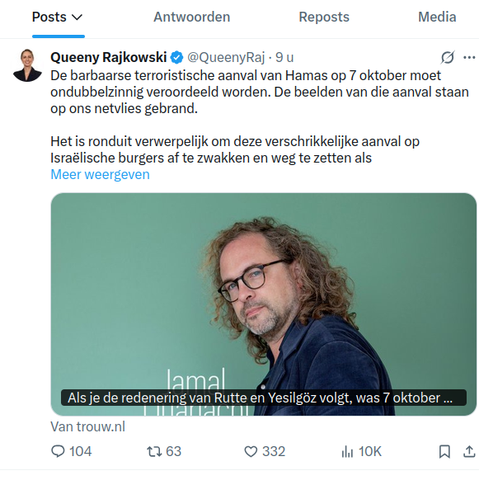 @ QueenyRajkowski 
 De barbaarse terroristische aanval van Hamas op 7 oktober moet
ondubbelzinnig veroordeeld worden. De beelden van die aanval staan
op ons netvlies gebrand.
Het is ronduit verwerpelijk om deze verschrikkelijke aanval op
Israelische burgers af te zwakken en weg te zetten als "bescheiden".
Meer weergeven