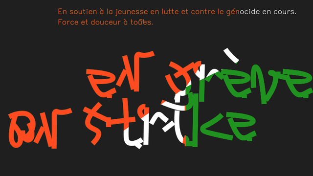 Screenshot of radicalweb.design. On a dark background, a small text telling in French “In support of the youth in struggle and against the ongoing genocide. Strength and kindness to all.” Below, crossing the screen in a wild font, colored in red, white and green, the words “en grève / on strike”