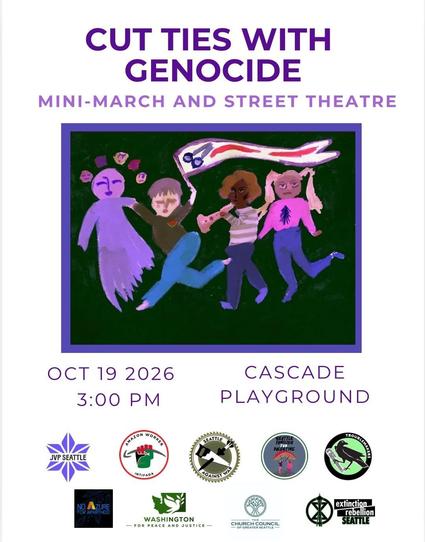A poster for cut ties with genocide stating the information in the caption with an illustration of 4 people playing instruments and waving a flag. Below the information are the logos for JVP Seattle, Amazon workers intifada, Seattle against war, Seattle families for Palestine’s troublemakers, no azure for apartheid, Washington for peace and justice, the church council of greater Seattle, and extinction rebellion Seattle