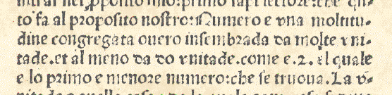 Hard to read old italian text, where I'd like to get help in reading.
My reading attempt gives:

Numero e una moltitudine congregata onero insembrada da molte unitade et al meno da do unitade come e 2 e quale e lo primo e menore numero che se truona.