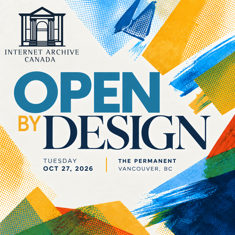 Open by Design graphic from Internet Archive Canada: Tuesday Oct 27, 2026, The Permanent, Vancouver
