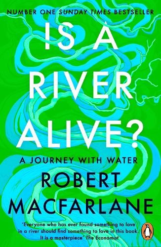 Cover of Is A River Alive?  A Journey With Water by Robert Macfarlane