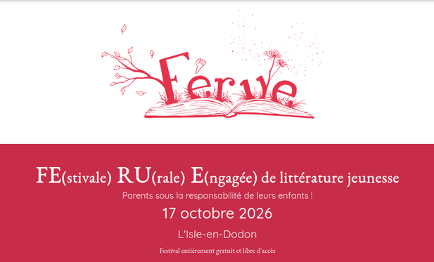 Logo de la Férue, avec le terme Férue posé sur un livre ouvert, un poing levé forme l'accent du é

En dessous, FE(stivale) RU(rale) E(ngagée) de littérature jeunesse
Parents sous la responsabilité de leurs enfants !
17 octobre 2026
L'Isle-en-Dodon
Festival entièrement gratuit et libre d'accès