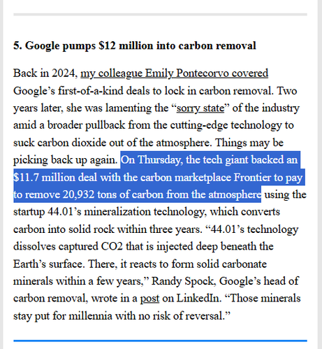 Google backed an $11.7M deal with carbon marketplace Frontier to pay to remove 20,932 tons of CO2, reported under the headline "Google pumps $12 million into carbon removal" and noting use of startup 44.01's mineralization technology.