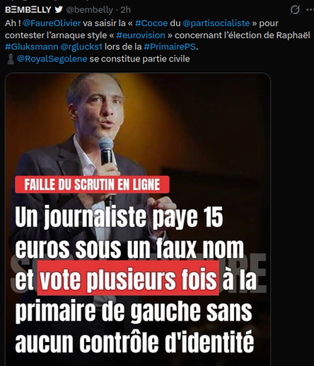 BΞMBΞLLY 

Ah ! @FaureOlivier
 va saisir la « #Cocoe du @partisocialiste
 » pour contester l’arnaque style « #eurovision » concernant l’élection de Raphaël #Gluksmann @rglucks1
 lors de la #PrimairePS.  
♟️@RoyalSegolene
 se constitue partie civile