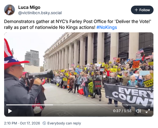 Bsky posy by Luca Migo @victinibcn.bsky.social

Demonstrators gather at NYC’s Farley Post Office for 'Deliver the Vote!' rally as part of nationwide No Kings actions! #NoKings