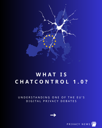 Image shows the outline of Europe and the EU flag and is titled 2What is Chat Control 1.0?" with the subtitle: Understanding one of the EU's digital privacy debates