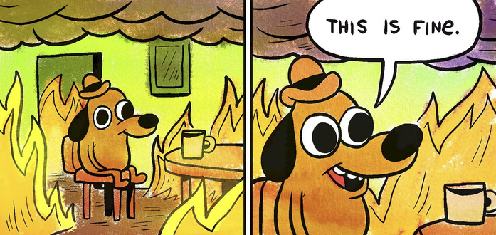A dog sitting in a burning house saying “This is fine."