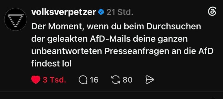 Screenshot Volksverpetzer: Der Moment, wenn Du beim Durchstöbern der geleakten AfD-Mails deine ganzen unbeantworteten Presseanfragen an die AfD findest lol