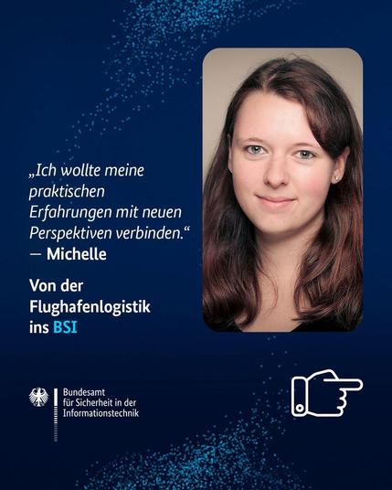 "Ich wollte meine praktischen Erfahrungen mit neuen Perspektiven verbinden." - Michelle, von der Flughafenlogistik ins BSI