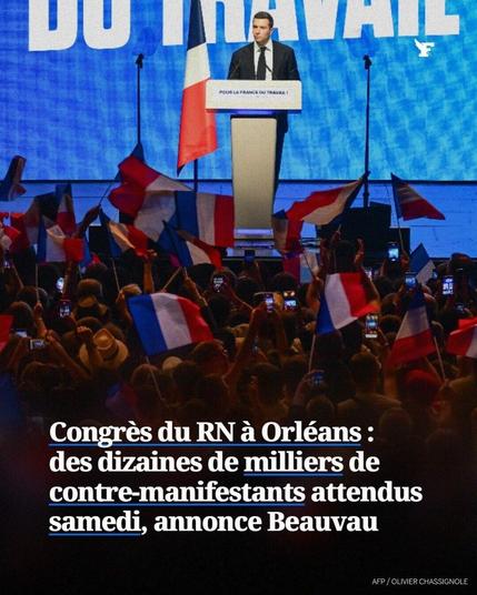 Congres du RN a Orléans:
des dizaines de milliers de
contre-manifestants attendus
samedi, annonce Beauvau