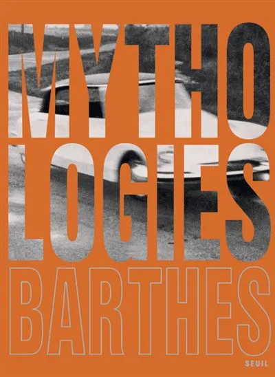 Couverture de l'ouvrage Mythologies par Roland Barthes au Seuil : beau livre