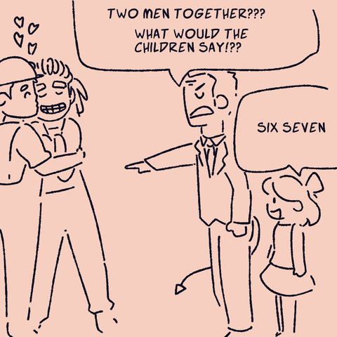 Line art cartoon on a pink background. On the left, two men embrace affectionately surrounded by small hearts. In the center, an angry man in a suit points at them, shouting in a speech bubble: "TWO MEN TOGETHER??? WHAT WOULD THE CHILDREN SAY!??". On the right, a young girl answers simply in her own bubble: "SIX SEVEN".