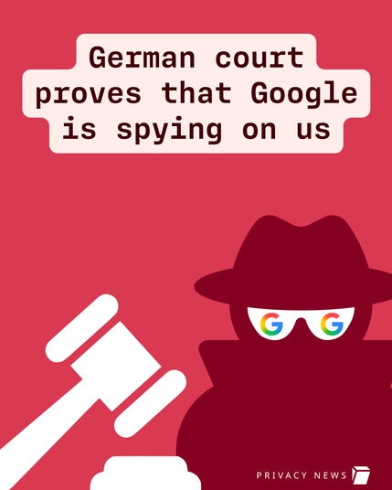 German court
proves that Google
is spylng on us