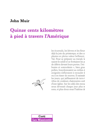 couverture du livre de John Muir publié aux éditions Corti. Le titre : Quinze cents kilomètre à pied à travers l'Amérique